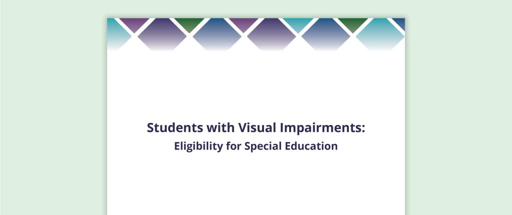 Students with Visual Impairments: Eligibility for Special Education